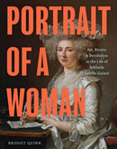 Portrait of a Woman : Art, Rivalry, and Revolution in the Life of Adelaide Labille-Guiard-9781797211879