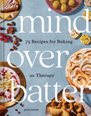 Mind Over Batter : 75 Recipes for Baking as Therapy-9781797212302