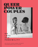 Queer Power Couples : On Love and Possibility-9781797214856