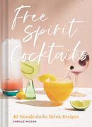 Free Spirit Cocktails : 40 Nonalcoholic Drink Recipes-9781797215006