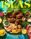 Islas : A Celebration of Tropical Cooking-125 Recipes from the Indian, Atlantic, and Pacific Ocean Islands-9781797215242
