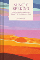 Pocket Nature: Sunset Seeking : Find Inspiration in the Beauty of the Sun's Cycle-9781797218557