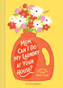 Mom, Can I Do My Laundry at Your House? : Poems from Your Adult Child-9781797218694