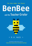 BenBee and the Teacher Griefer : The Kids Under the Stairs-9781797219486