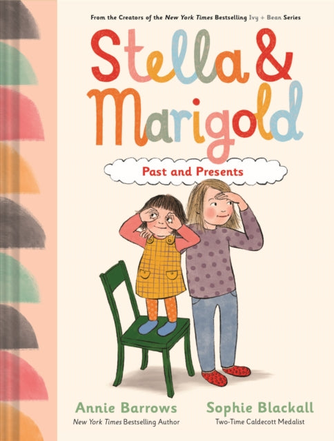 Stella & Marigold: Past and Presents