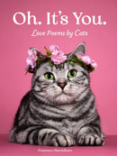 Oh. It's You. : Love Poems by Cats-9781797220031