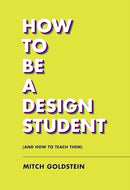 How To Be A Design Student (and How to Teach Them)-9781797222295