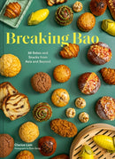 Breaking Bao : 88 Bakes and Snacks from Asia and Beyond-9781797225234