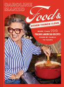 Food & Other Things I Love : More than 100 Italian American Recipes from My Family to Yours-9781797225258