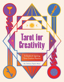 Tarot for Creativity : A Guide for Igniting Your Creative Practice-9781797225555