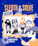 Sleuth & Solve: Art : 20+ Mind-Twisting Mysteries-9781797225838