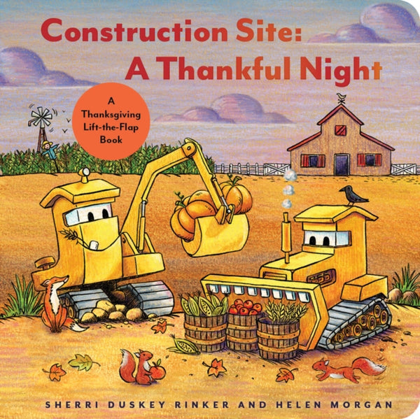 Construction Site: A Thankful Night : A Thanksgiving Lift-the-Flap Book-9781797226729