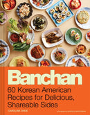 Banchan : 60 Korean American Recipes for Delicious, Shareable Sides-9781797227115