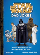 Star Wars Dad Jokes : The Best Worst Jokes and Puns from a Galaxy Far, Far Away . . . .-9781797227450