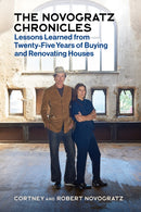 The Novogratz Chronicles : Lessons Learned from Twenty-Five Years of Buying and Renovating Houses-9781797228624