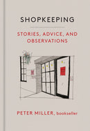 Shopkeeping : Stories, Advice, and Observations from the Bookstore Floor-9781797228761