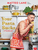 Your Pasta Sucks : A "Cookbook"-9781797229560