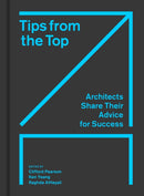 Tips from the Top : Architects Share Their Advice for Success-9781797229980