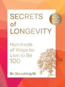 Secrets of Longevity, 2nd edition : Hundreds of Ways to Live to Be 100-The Bestselling Guide, Revised and Expanded-9781797231556
