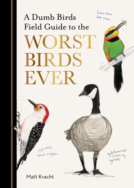 A Dumb Birds Field Guide to the Worst Birds Ever-9781797232751