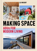 Making Space : ADUs for Modern Living-9781797232874