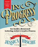 In Progress (Revised Edition) : See Inside a Lettering Artist's Sketchbook and Process, from Pencil to Vector-9781797232959
