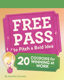 Free Pass to Pitch a Bold Idea : 20 Coupons for Winning at Work-9781797233093