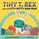 Tiny T. Rex and the Itty-Bitty Bun-Bun : An Easter and Springtime Story-9781797233246