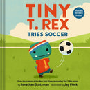 Tiny T. Rex Tries Soccer : A Tiny T. Rex Book-Includes Stickers Inside!-9781797233857