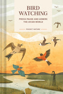 Pocket Nature: Bird-Watching : Press Pause and Admire the Avian World-9781797234373