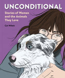 Unconditional : Stories of Women and the Animals They Love-9781797235318