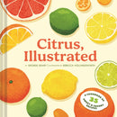 Citrus, Illustrated : A Cookbook of 35 Sweet & Savory Recipes-9781797235936