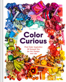 Color Curious : Find Color Inspiration All Around You for Art, Design, and Life-9781797236155