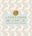 A Paper Crane a Day : A Year of Mindful Folding-Origami Notepad 365 Sheets-9781797236421