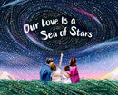 Our Love Is a Sea of Stars