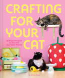 Crafting for Your Cat : 25 Playful Projects for You and Your Feline Friends-9781797236827