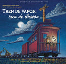 Tren de vapor, tren de ilusion (Steam Train, Dream Train Spanish Language Edition)-9781797236957