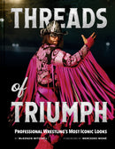 Threads of Triumph : Professional Wrestling's Most Iconic Looks-9781797238975