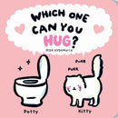 Which One Can You Hug?