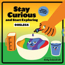 Stay Curious and Start Exploring: Oobleck : Science Experiment in a Book
