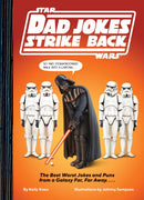 Star Wars Dad Jokes Strike Back : The Best Worst Jokes and Puns from a Galaxy Far, Far Away. . . .-9781797244037
