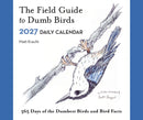The Field Guide to Dumb Birds 2027 Daily Calendar-9781797244501