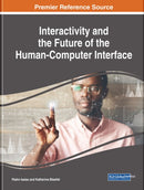 Interactivity and the Future of the Human-Computer Interface-9781799826378