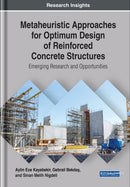 Metaheuristic Approaches for Optimum Design of Reinforced Concrete Structures : Emerging Research and Opportunities-9781799826644