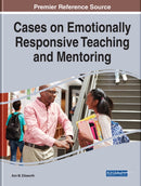 Cases on Emotionally Responsive Teaching and Mentoring-9781799829713