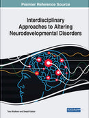 Interdisciplinary Approaches to Altering Neurodevelopmental Disorders-9781799830696