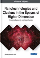 Nanotechnologies and Clusters in the Spaces of Higher Dimension : Emerging Research and Opportunities-9781799837848