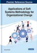Applications of Soft Systems Methodology for Organizational Change-9781799845041