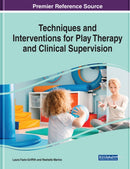 Techniques and Interventions for Play Therapy and Clinical Supervision-9781799846284