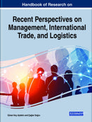 Handbook of Research on Recent Perspectives on Management, International Trade, and Logistics-9781799858867